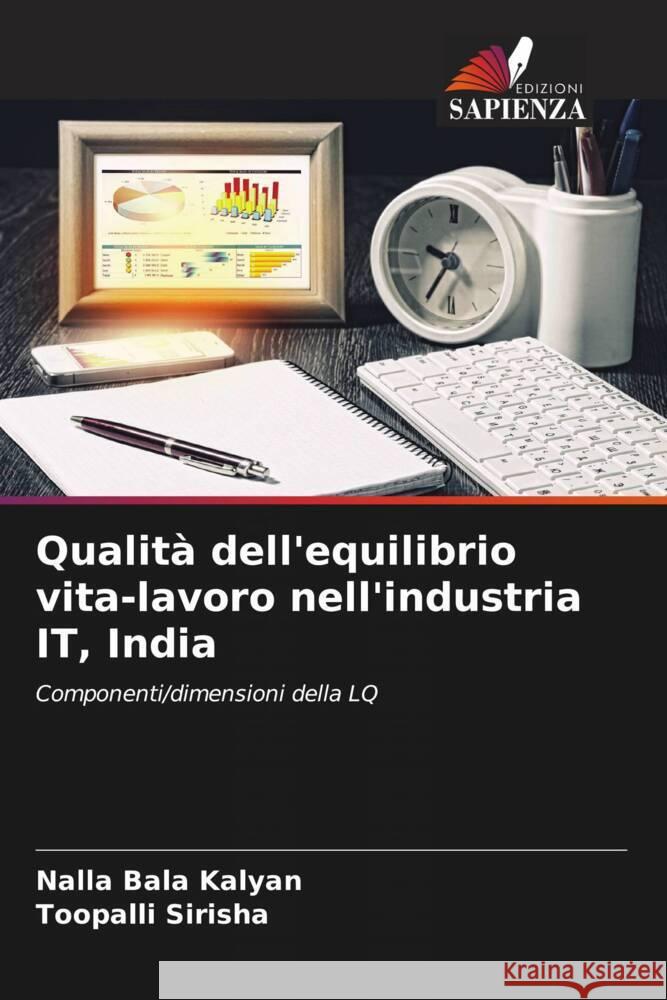 Qualità dell'equilibrio vita-lavoro nell'industria IT, India Kalyan, Nalla Bala, Sirisha, Toopalli 9786204811833 Edizioni Sapienza