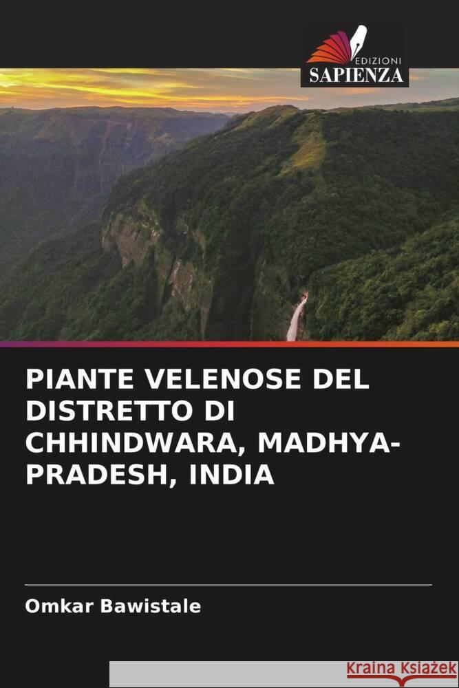 PIANTE VELENOSE DEL DISTRETTO DI CHHINDWARA, MADHYA-PRADESH, INDIA Bawistale, Omkar 9786204812014