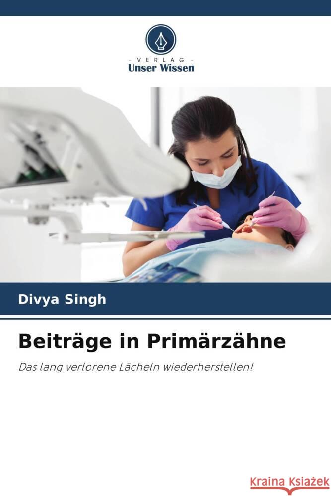 Beiträge in Primärzähne Singh, Divya 9786204812342