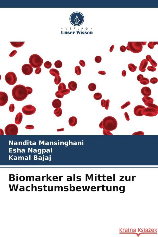 Biomarker als Mittel zur Wachstumsbewertung Mansinghani, Nandita, Nagpal, Esha, Bajaj, Kamal 9786204812403