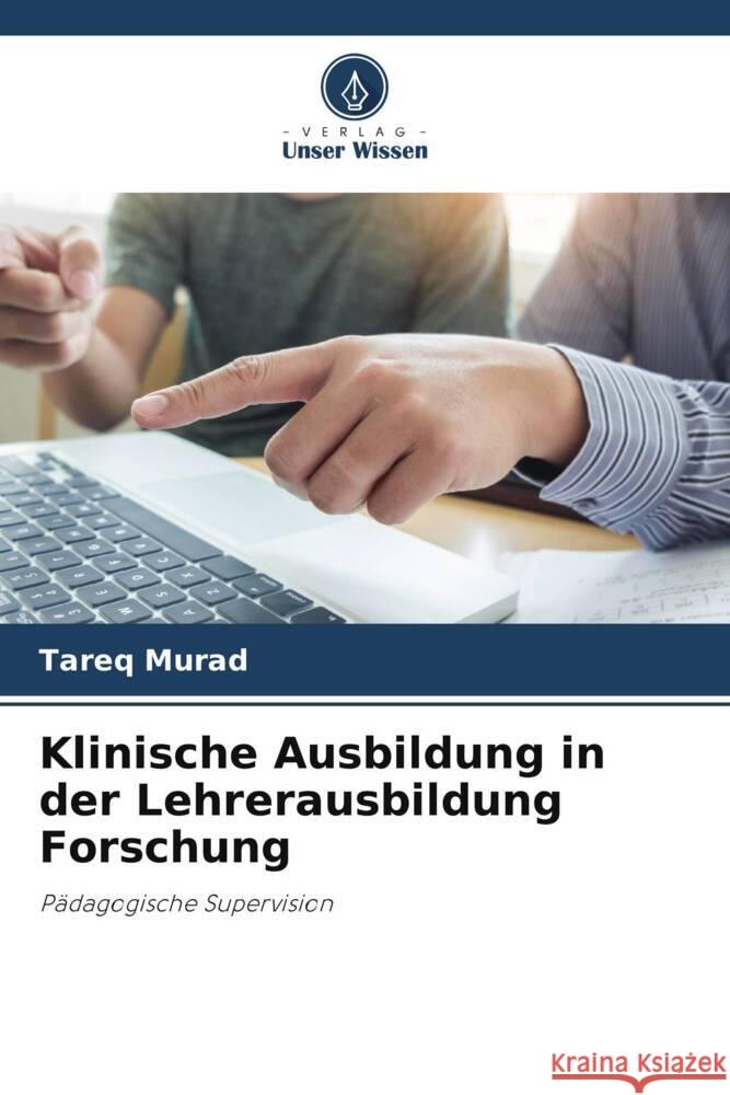 Klinische Ausbildung in der Lehrerausbildung Forschung Murad, Tareq 9786204812762