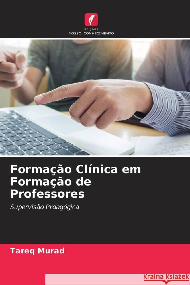 Formação Clínica em Formação de Professores Murad, Tareq 9786204812809