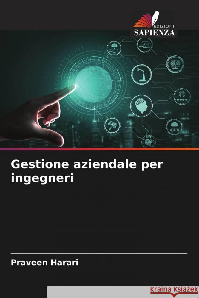 Gestione aziendale per ingegneri Harari, Praveen 9786204812915 Edizioni Sapienza