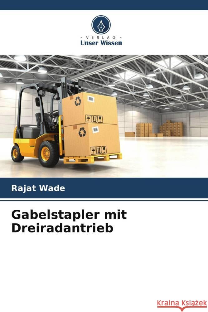 Gabelstapler mit Dreiradantrieb Wade, Rajat 9786204812946