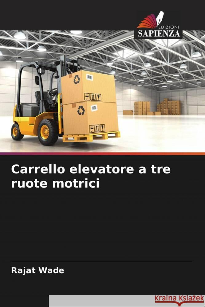 Carrello elevatore a tre ruote motrici Wade, Rajat 9786204812977