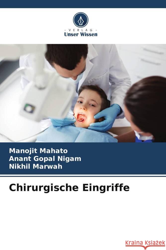 Chirurgische Eingriffe Mahato, Manojit, Nigam, Anant Gopal, Marwah, Nikhil 9786204814254