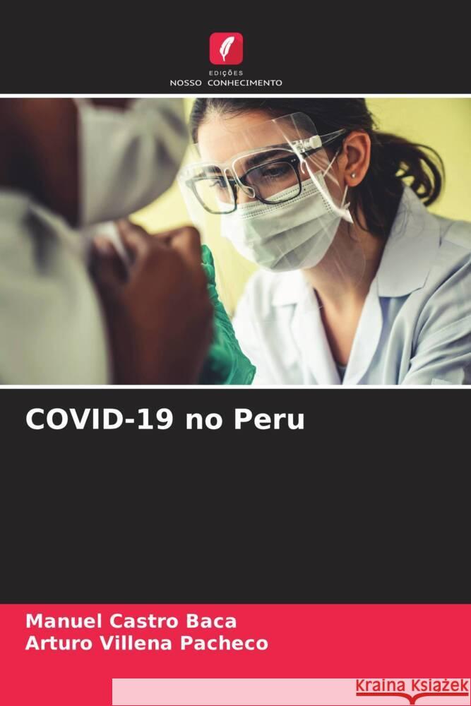 COVID-19 no Peru Castro Baca, Manuel, Villena Pacheco, Arturo 9786204814353