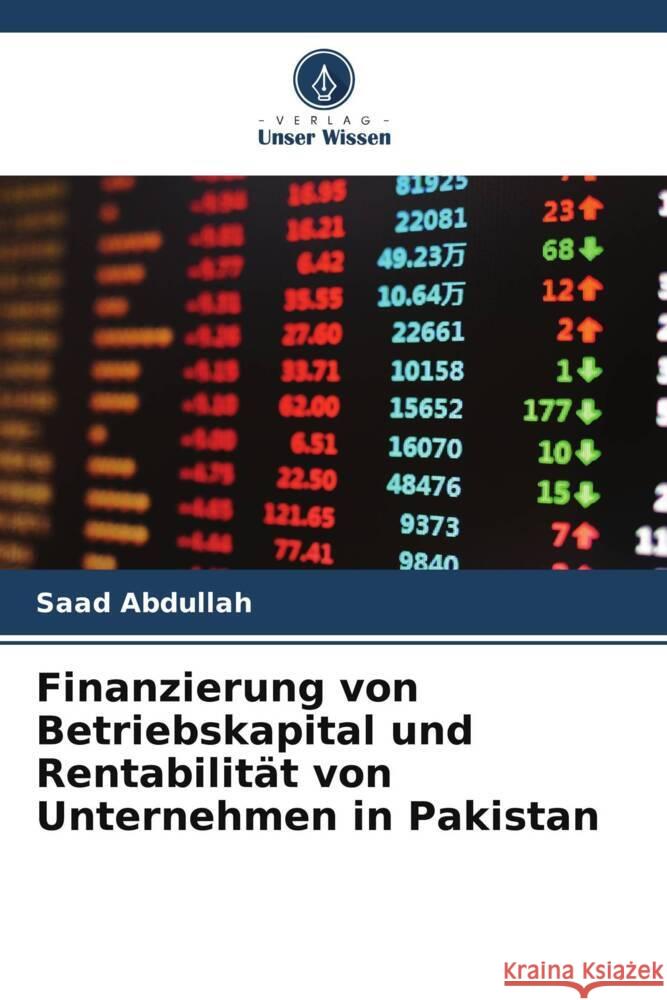 Finanzierung von Betriebskapital und Rentabilität von Unternehmen in Pakistan Abdullah, Saad 9786204814384