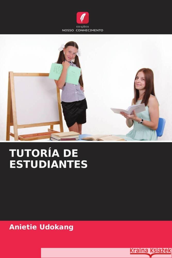 TUTORÍA DE ESTUDIANTES Udokang, Anietie 9786204814841 Edições Nosso Conhecimento