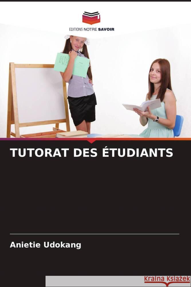 TUTORAT DES ÉTUDIANTS Udokang, Anietie 9786204814858 Editions Notre Savoir