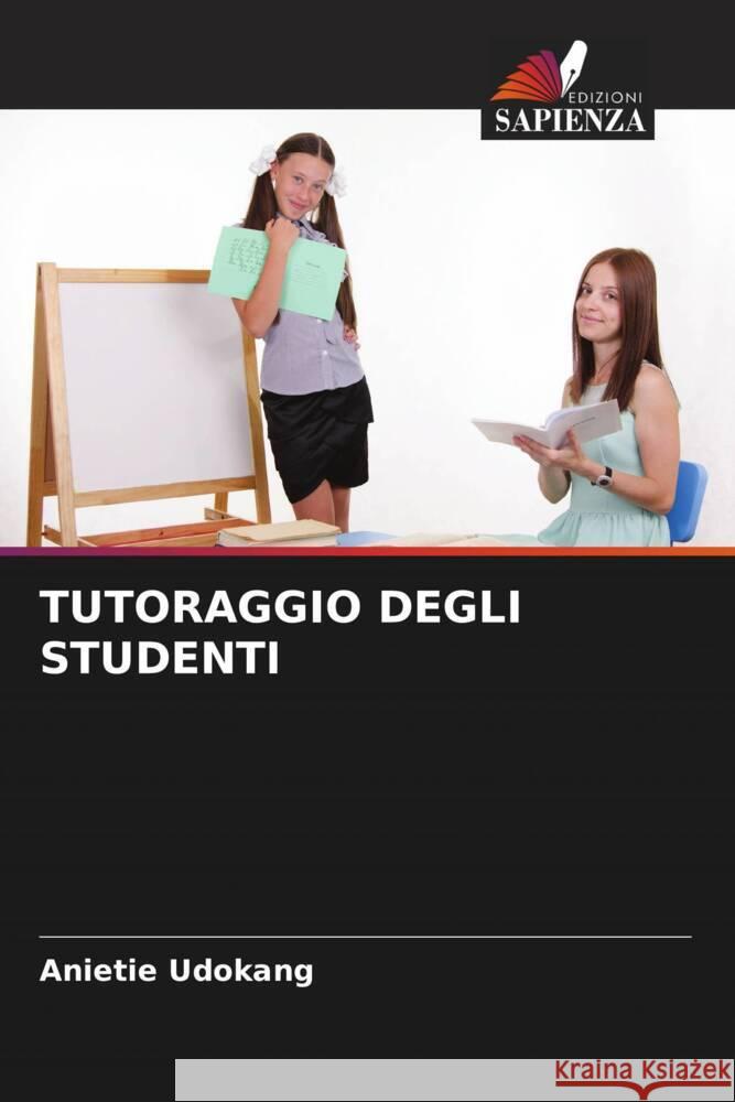 TUTORAGGIO DEGLI STUDENTI Udokang, Anietie 9786204814865 Edizioni Sapienza