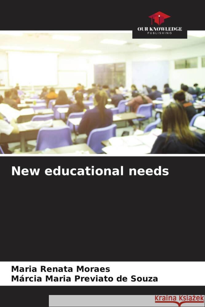 New educational needs Moraes, Maria Renata, Previato de Souza, Márcia Maria 9786204814933