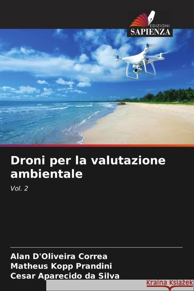 Droni per la valutazione ambientale D'Oliveira Correa, Alan, Kopp Prandini, Matheus, Aparecido da Silva, Cesar 9786204815060