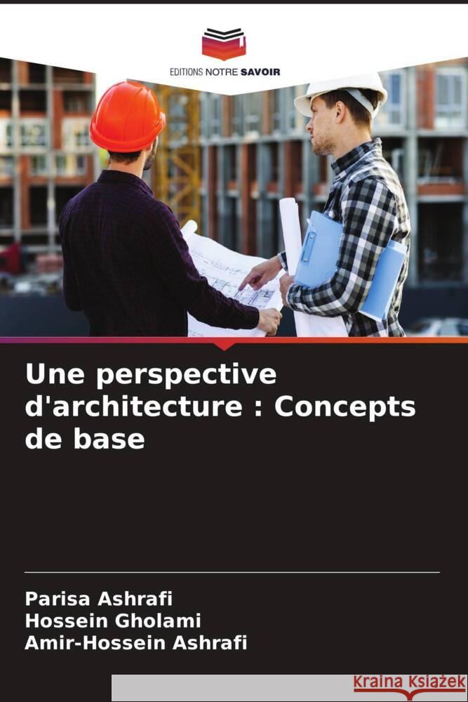 Une perspective d'architecture : Concepts de base Ashrafi, Parisa, Gholami, Hossein, Ashrafi, Amir-Hossein 9786204816234