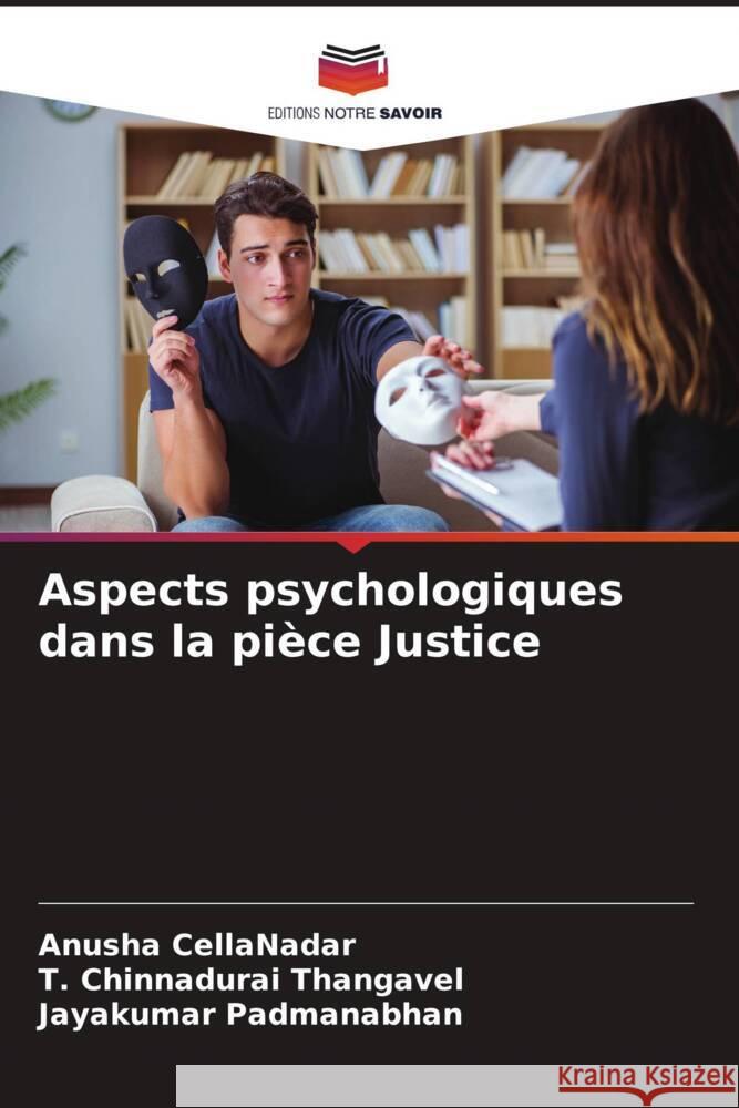 Aspects psychologiques dans la pièce Justice CellaNadar, Anusha, Thangavel, T. Chinnadurai, Padmanabhan, Jayakumar 9786204816357