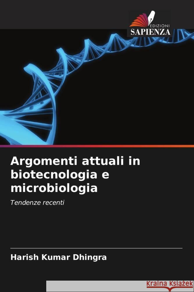 Argomenti attuali in biotecnologia e microbiologia Harish Kumar Dhingra Prabhat Nath Jha Pratima Bajpai 9786204816845 Edizioni Sapienza