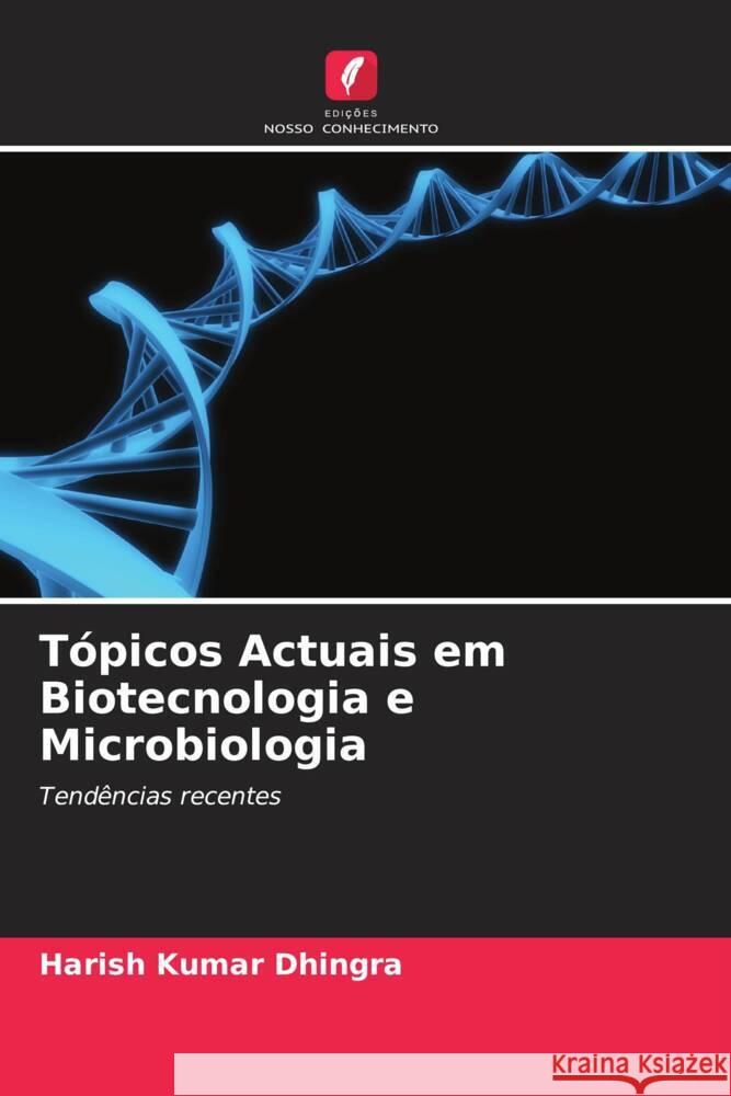 Tópicos Actuais em Biotecnologia e Microbiologia Dhingra, Harish Kumar 9786204816852