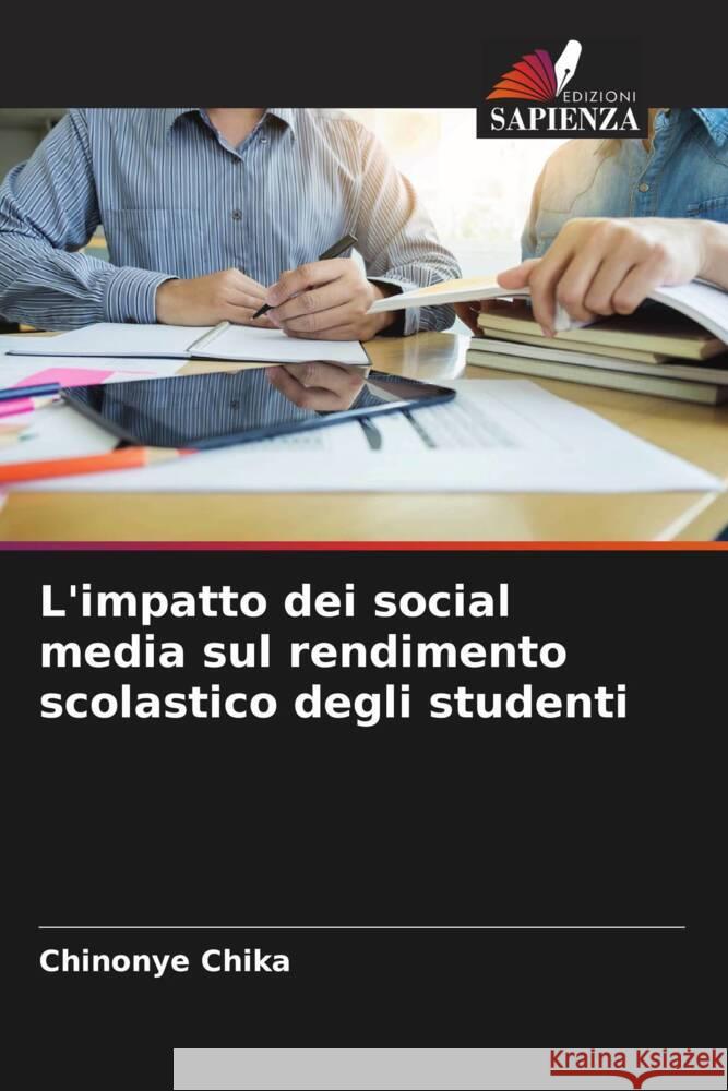 L'impatto dei social media sul rendimento scolastico degli studenti Chika, Chinonye 9786204818115