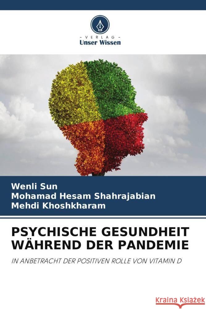 PSYCHISCHE GESUNDHEIT WÄHREND DER PANDEMIE Sun, Wenli, Shahrajabian, Mohamad Hesam, Khoshkharam, Mehdi 9786204818566 Verlag Unser Wissen