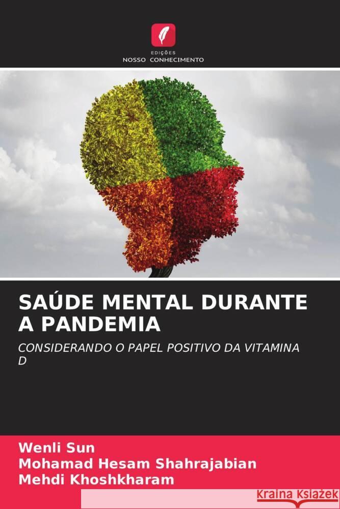 SAÚDE MENTAL DURANTE A PANDEMIA Sun, Wenli, Shahrajabian, Mohamad Hesam, Khoshkharam, Mehdi 9786204818603 Edições Nosso Conhecimento