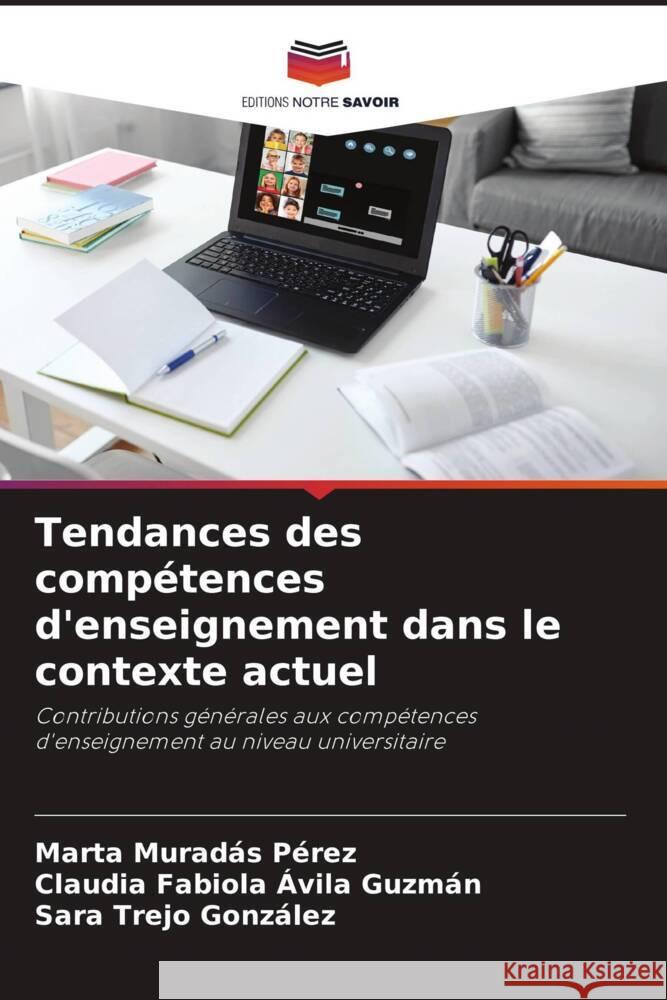 Tendances des compétences d'enseignement dans le contexte actuel Muradas Pérez, Marta, Avila Guzmán, Claudia Fabiola, Trejo González, Sara 9786204818764