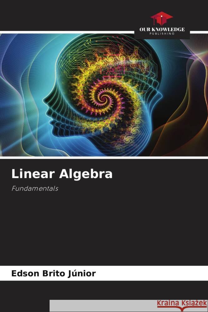 Linear Algebra Brito Júnior, Edson 9786204818986