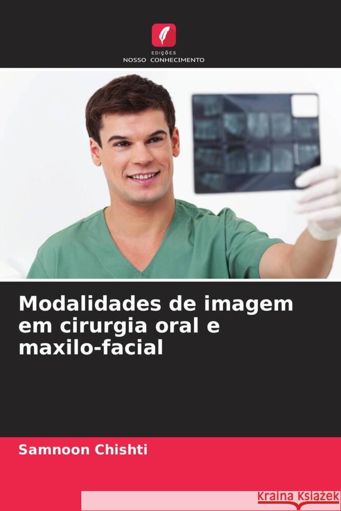 Modalidades de imagem em cirurgia oral e maxilo-facial Chishti, Samnoon 9786204819150