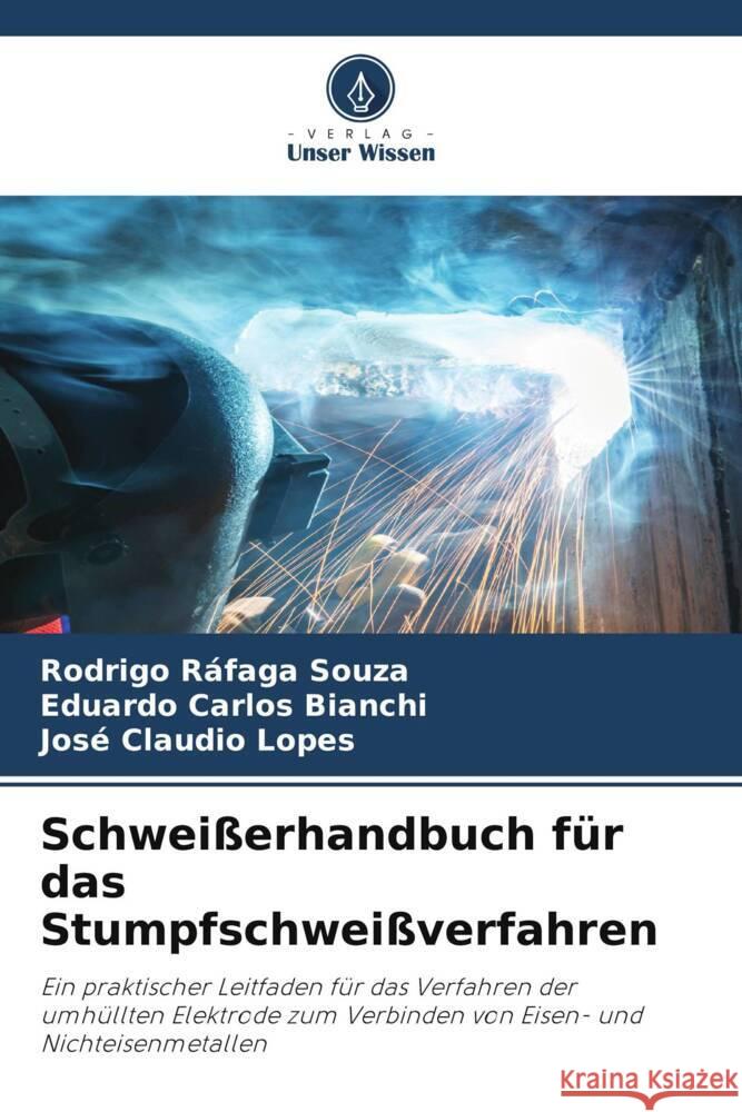 Schweißerhandbuch für das Stumpfschweißverfahren Souza, Rodrigo Ráfaga, Bianchi, Eduardo Carlos, Lopes, José Claudio 9786204819372