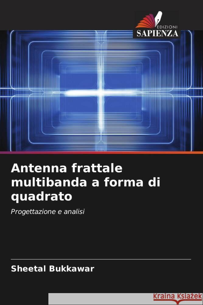 Antenna frattale multibanda a forma di quadrato Bukkawar, Sheetal 9786204820453