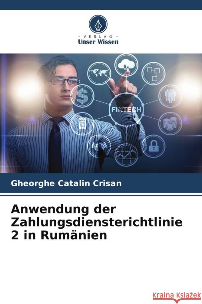 Anwendung der Zahlungsdiensterichtlinie 2 in Rumänien Crisan, Gheorghe Catalin 9786204820460 Verlag Unser Wissen