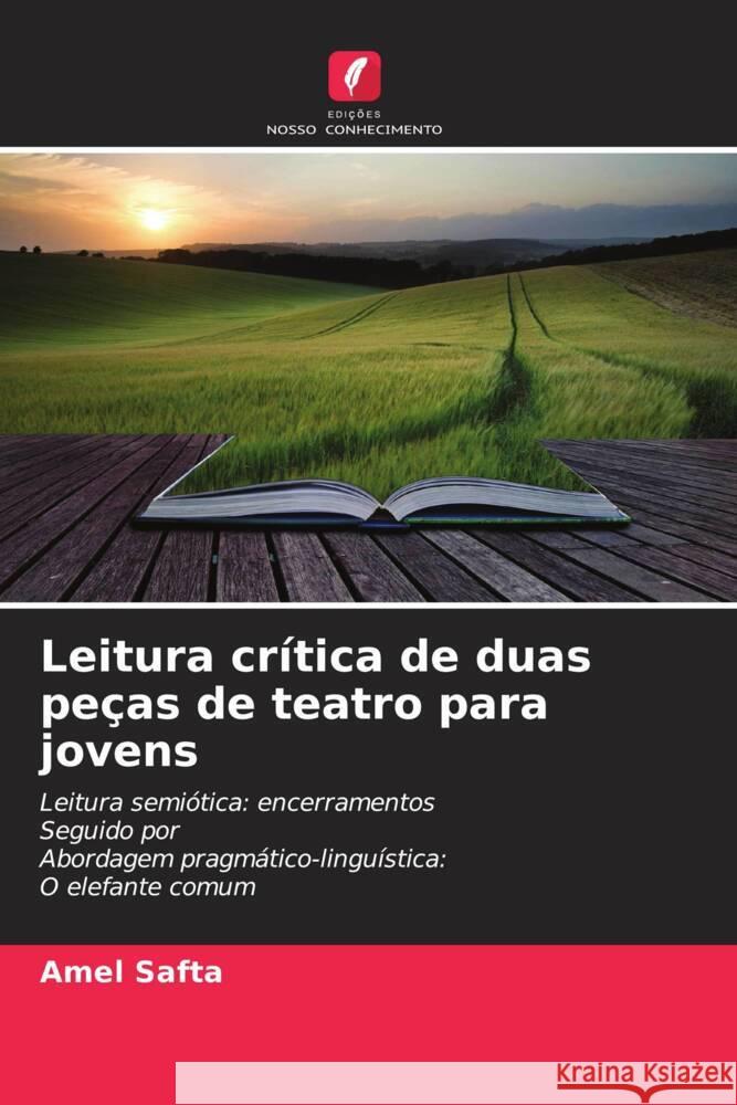 Leitura crítica de duas peças de teatro para jovens Safta, Amel 9786204820651