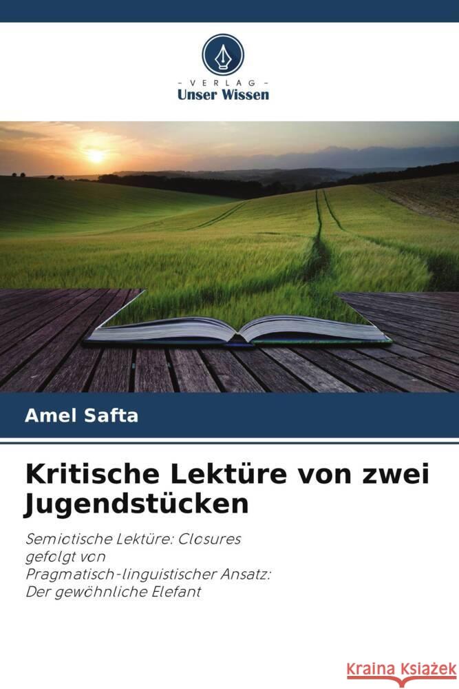 Kritische Lektüre von zwei Jugendstücken Safta, Amel 9786204820729
