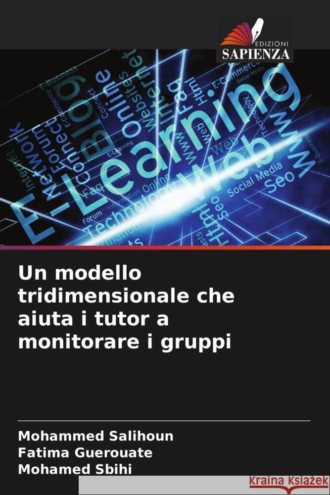 Un modello tridimensionale che aiuta i tutor a monitorare i gruppi Salihoun, Mohammed, Guerouate, Fatima, Sbihi, Mohamed 9786204821085