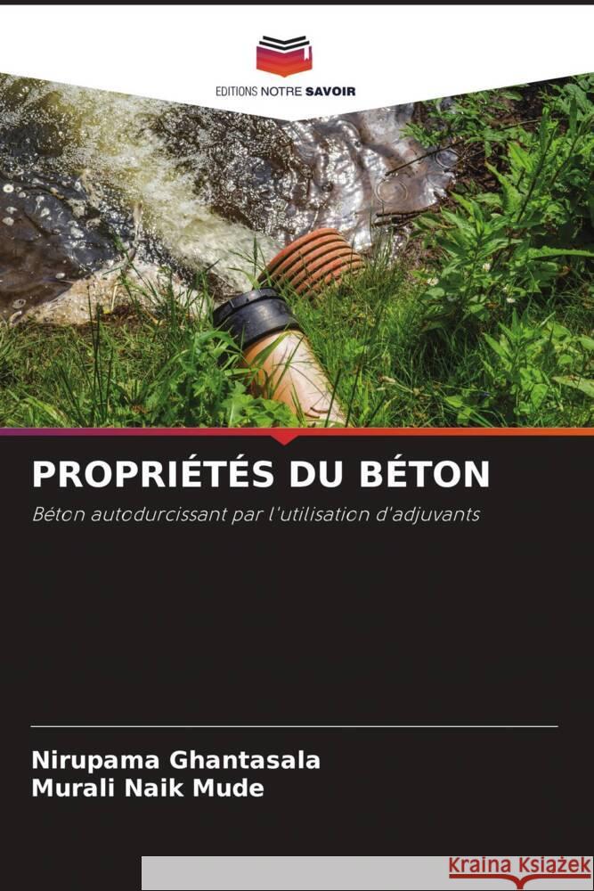 PROPRIÉTÉS DU BÉTON Ghantasala, Nirupama, Mude, Murali Naik 9786204821269