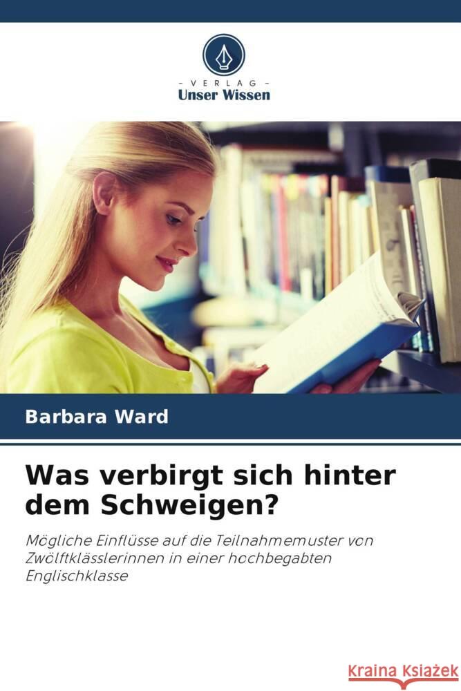 Was verbirgt sich hinter dem Schweigen? Ward, Barbara 9786204822013