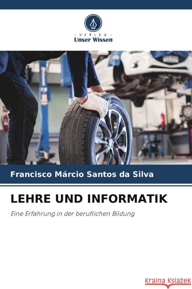 LEHRE UND INFORMATIK Santos da Silva, Francisco Márcio 9786204822075