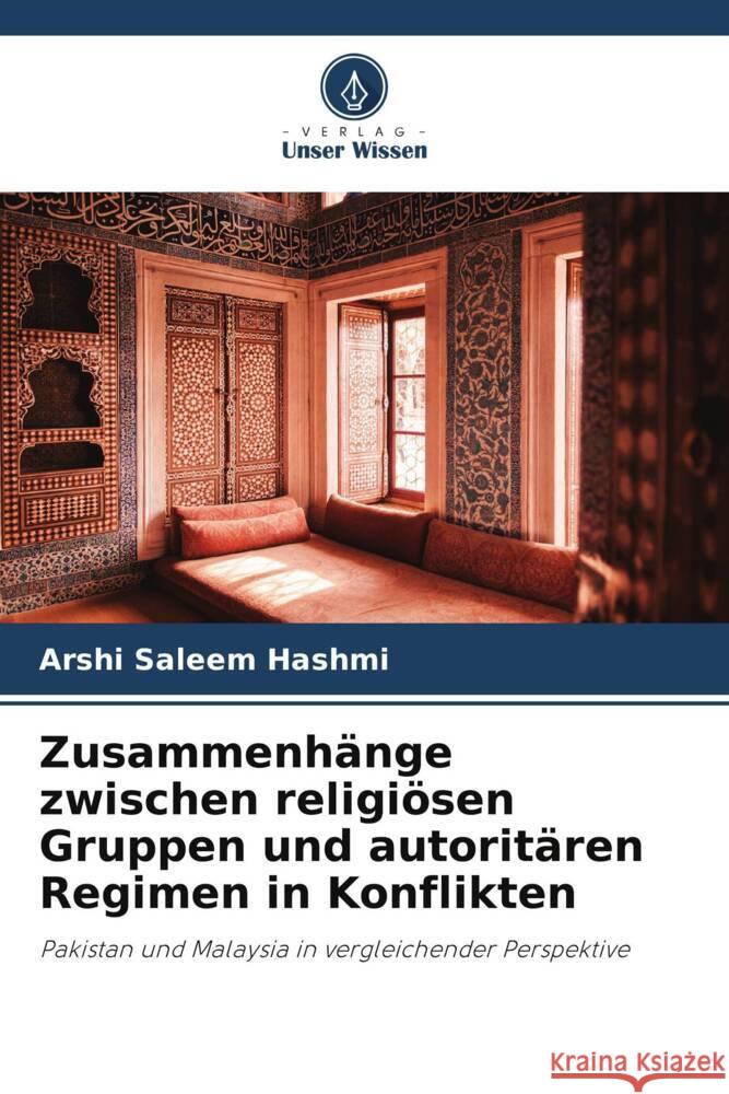 Zusammenhänge zwischen religiösen Gruppen und autoritären Regimen in Konflikten Hashmi, Arshi Saleem 9786204822655