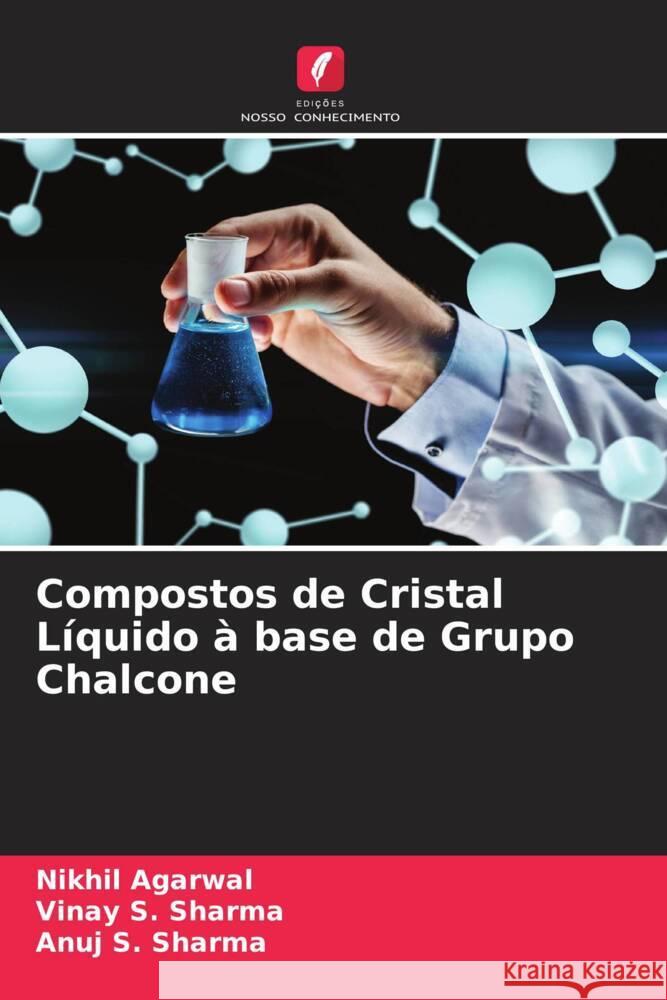 Compostos de Cristal Líquido à base de Grupo Chalcone Agarwal, Nikhil, Sharma, Vinay S., Sharma, Anuj S. 9786204823348 Edições Nosso Conhecimento