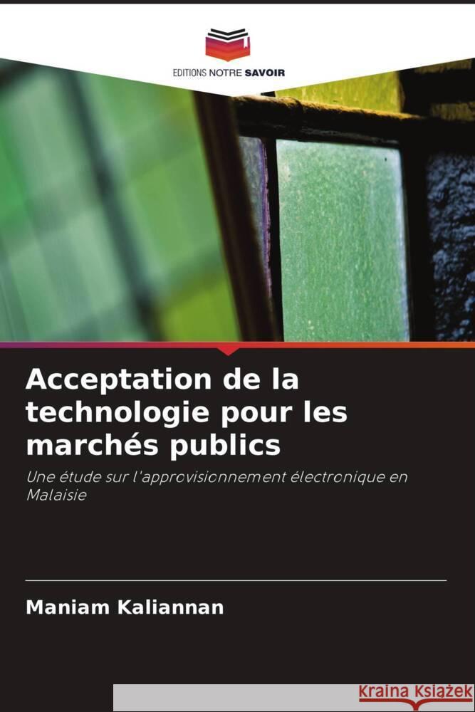 Acceptation de la technologie pour les marchés publics Kaliannan, Maniam 9786204823430 Editions Notre Savoir