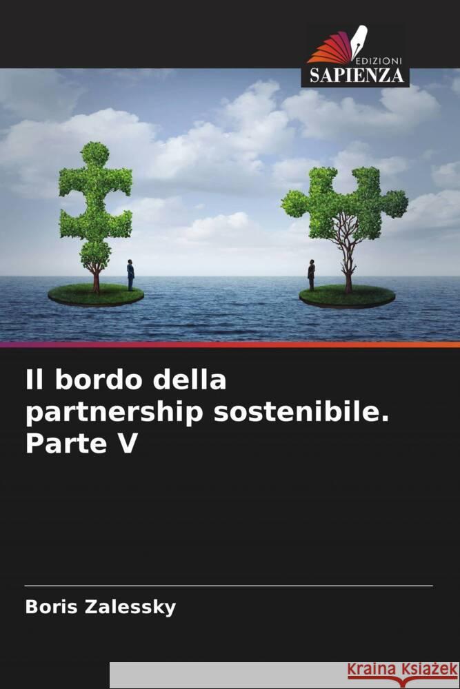 Il bordo della partnership sostenibile. Parte V Zalessky, Boris 9786204823584 Edizioni Sapienza