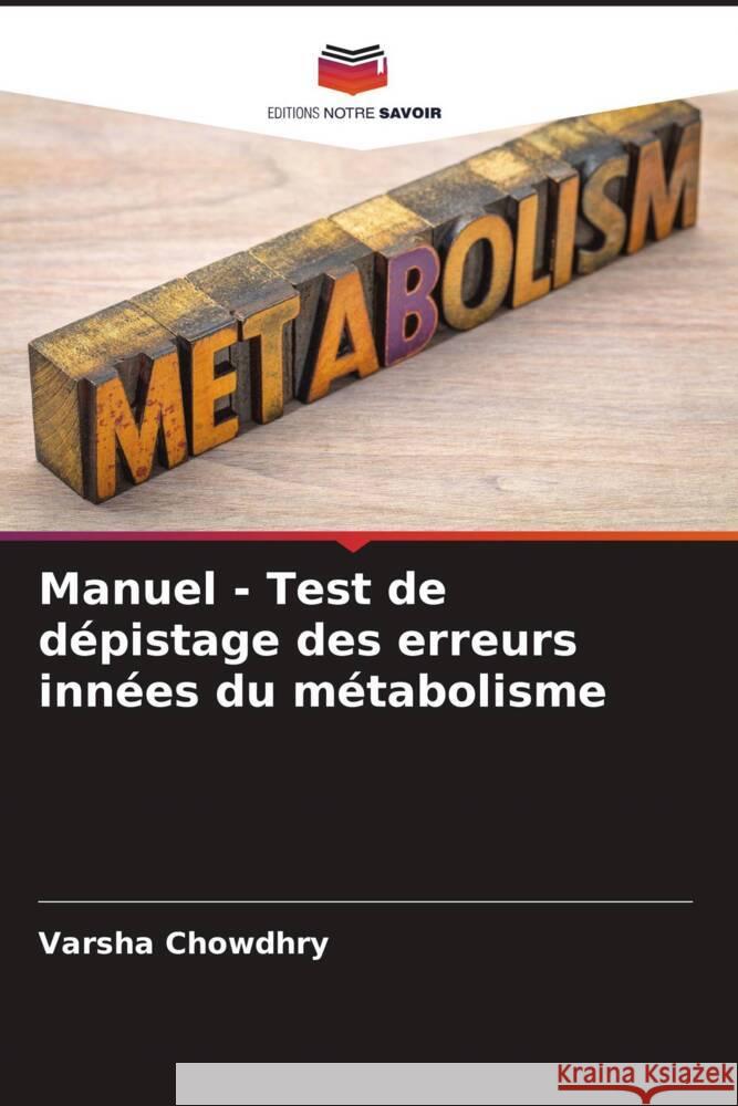 Manuel - Test de dépistage des erreurs innées du métabolisme Chowdhry, Varsha 9786204823591