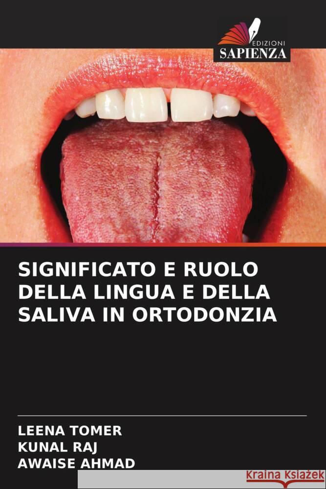 SIGNIFICATO E RUOLO DELLA LINGUA E DELLA SALIVA IN ORTODONZIA Tomer, Leena, Raj, Kunal, Ahmad, Awaise 9786204824611 Edizioni Sapienza