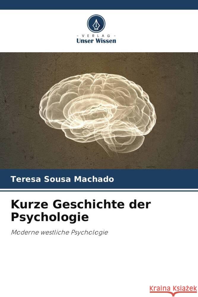 Kurze Geschichte der Psychologie Sousa Machado, Teresa 9786204824680