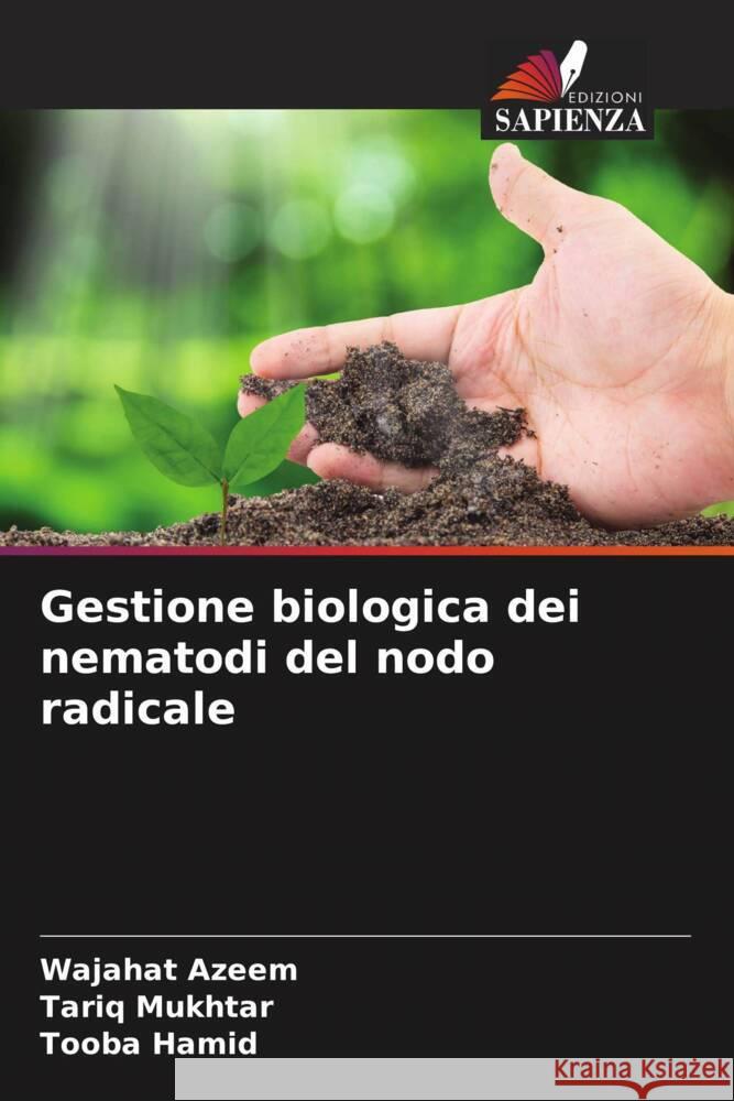 Gestione biologica dei nematodi del nodo radicale Azeem, Wajahat, Mukhtar, Tariq, Hamid, Tooba 9786204824956