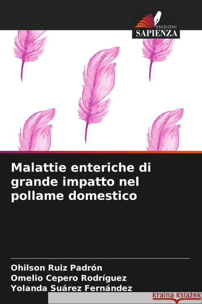 Malattie enteriche di grande impatto nel pollame domestico Ruiz Padrón, Ohilson, Cepero Rodriguez, Omelio, Suarez Fernández, Yolanda 9786204825052