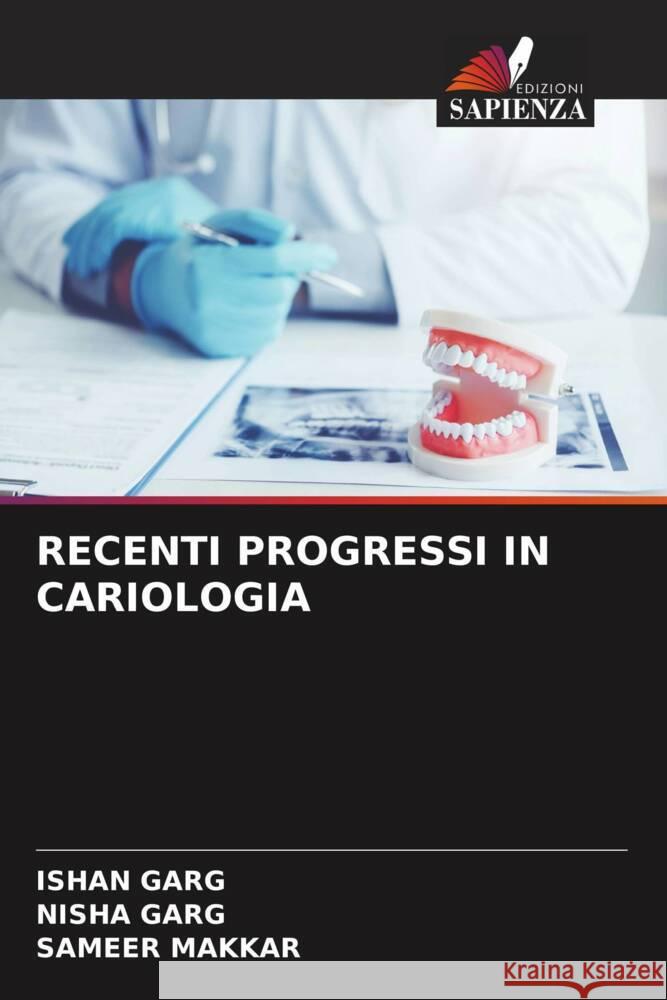 RECENTI PROGRESSI IN CARIOLOGIA GARG, ISHAN, Garg, Nisha, Makkar, Sameer 9786204825137 Edizioni Sapienza