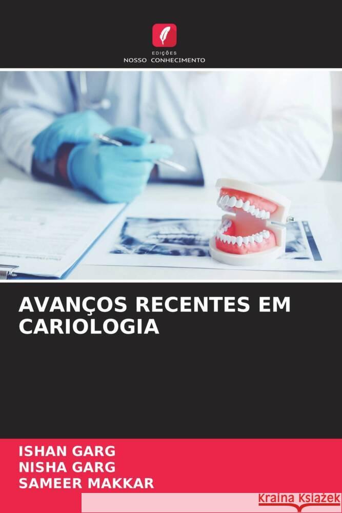 AVANÇOS RECENTES EM CARIOLOGIA GARG, ISHAN, Garg, Nisha, Makkar, Sameer 9786204825144 Edições Nosso Conhecimento