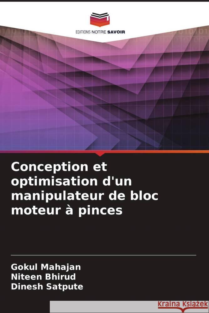 Conception et optimisation d'un manipulateur de bloc moteur à pinces Mahajan, Gokul, Bhirud, Niteen, Satpute, Dinesh 9786204825564 Editions Notre Savoir