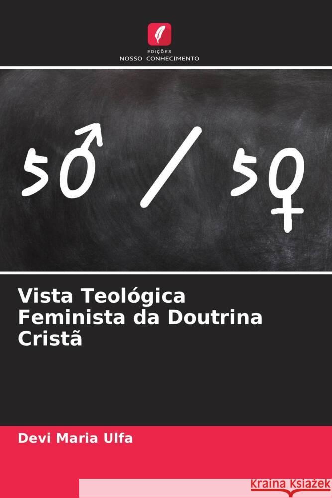 Vista Teológica Feminista da Doutrina Cristã Ulfa, Devi Maria 9786204825922 Edições Nosso Conhecimento