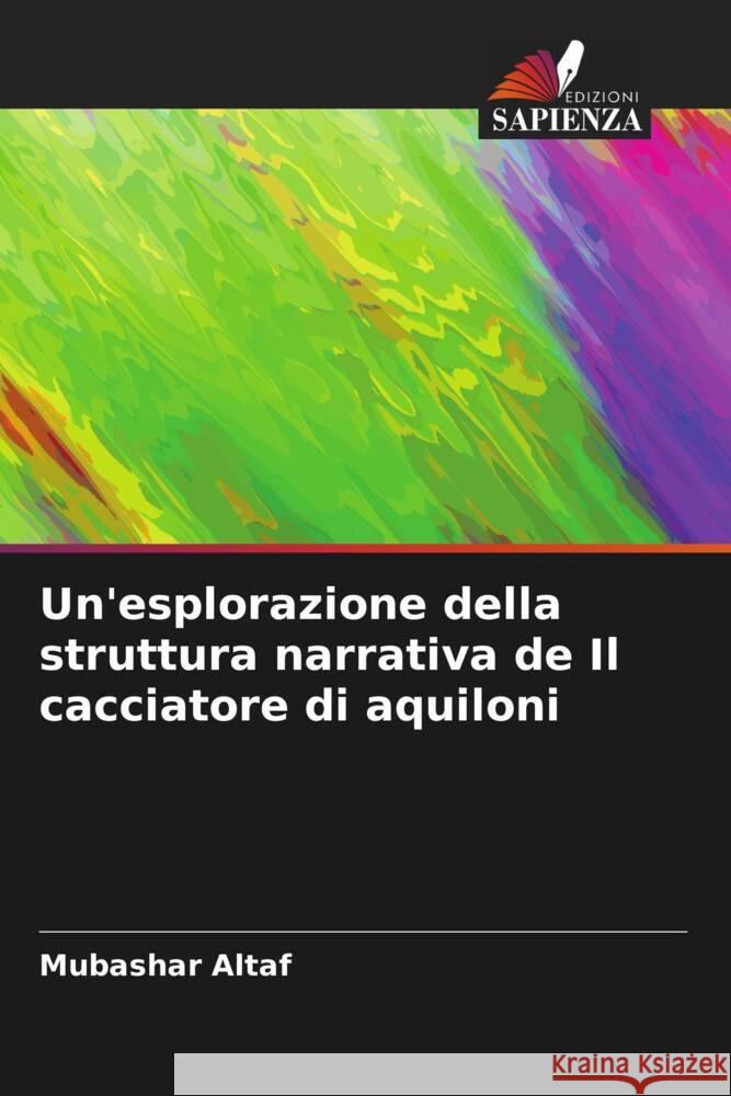 Un'esplorazione della struttura narrativa de Il cacciatore di aquiloni Altaf, Mubashar 9786204826462